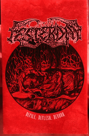 Festerday : Defile, Deflesh, Devour